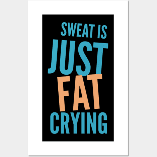 Sweat Is Just Fat Crying, Funny Exercise Design Posters and Art